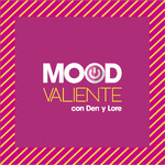 MOOD VALIENTE Podcast