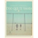 Dijo que te Amaba - Gebriiel Gonzalez