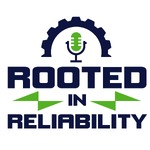 Rooted in Reliability: The Plant Performance Podcast