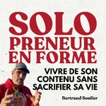 Solopreneur en forme : Vivre de ton contenu sans sacrifier ta santé