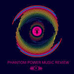 Phantom Power Music Review