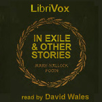 In Exile and Other Stories by Mary Hallock Foote (1847 - 1938)