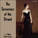 Sorceress of the Strand, The by L. T. Meade (1854 - 1914) and Robert Eustace (1854 - 1943)