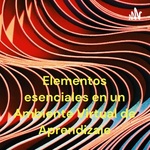 Elementos esenciales en un Ambiente Virtual de Aprendizaje