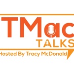 TMac Talks hosted by Tracy McDonald