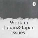 Work in Japan&Japan issues 