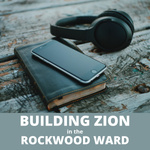 Building Zion in the Rockwood Ward