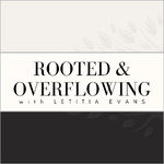 Rooted and Overflowing