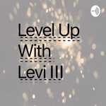 Level up with Levi III