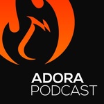 Adora Podcast