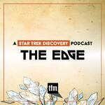 The Edge: A Star Trek Discovery Podcast