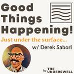 Good Things Happening! Just under the surface...