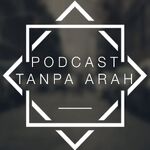 Podcast Tanpa Arah