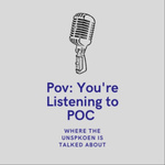 POV: You're Listening to POC 