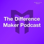 The Difference Maker Podcast