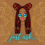 Just Ask the G.O.A.T. hosted by Neira the G.O.A.T.