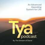 The Tya Podcast — An Advanced Operating System for Life
