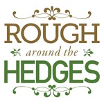 Rough Around The Hedges