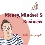 Money, Mindset & Business