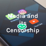 Media and its Censorship