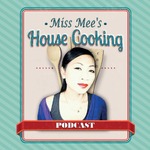 Miss Mee's House Cooking Podcast