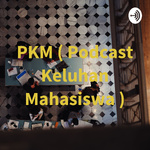 PKM (Podcast Keluhan Mahasiswa)