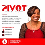 PIVOT with Dr. Malaika