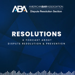 Resolutions: A Podcast About Dispute Resolution and Prevention