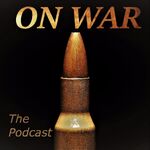 On War: The Podcast