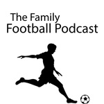 The Family Football Podcast