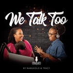 We Talk Too Pod