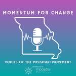 MOmentum for Change: Voices of the Missouri Movement