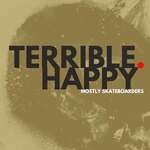 Terrible. Happy