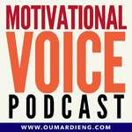 The Motivational Voice Podcast | Motivation, Resilience and Life Skills