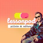 LessonPod: pillole di cultura!