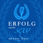 Erfolg macht sexy - DER Insiderpodcast mit Lars Auer