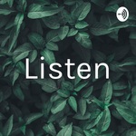 Listen