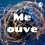 Me ouve