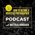 How To Become A Rockstar Photographer Podcast with Matthias Hombauer
