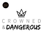 Crowned and Dangerous