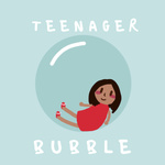 Teenager Bubble