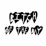 Bitch of the Day