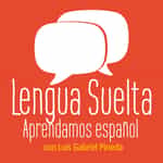 Lengua Suelta – Aprendamos español