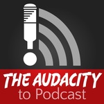 The Audacity to Podcast® - tips and how to start and grow profit in podcasting