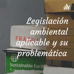Legislación ambiental aplicable y su problemática 
