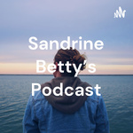Sandrine Betty's Podcast