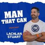 Man That Can with Lachlan Stuart