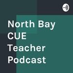 North Bay CUE Teacher Podcast 