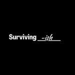 Surviving-ISH Podcast