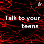 Talk to your teens